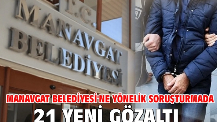 Manavgat’ta Büyük Operasyon: Eski Başkan Şükrü Sözen Soruşturmasında 21 Gözaltı